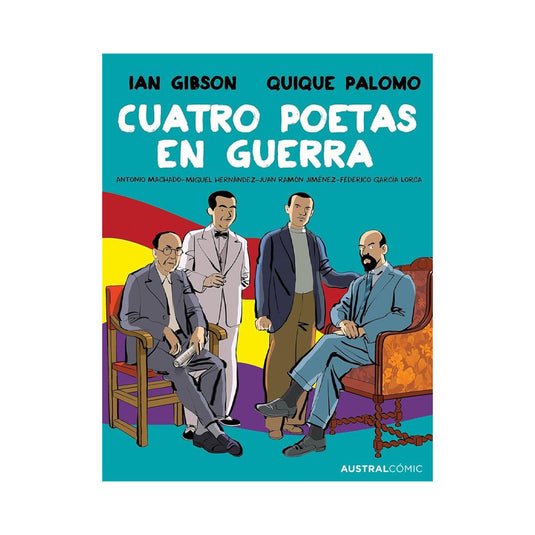 Cuatro Poetas En Guerra (Novela Gráfica)